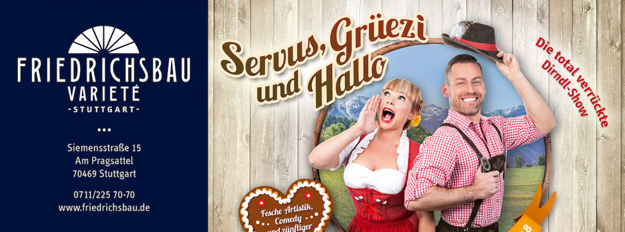 Neue Show im Friedrichsbau-Varieté Stuttgart: SERVUS, GRÜEZI UND HALLO