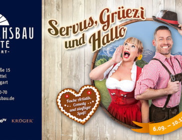 Neue Show im Friedrichsbau-Varieté Stuttgart: SERVUS, GRÜEZI UND HALLO