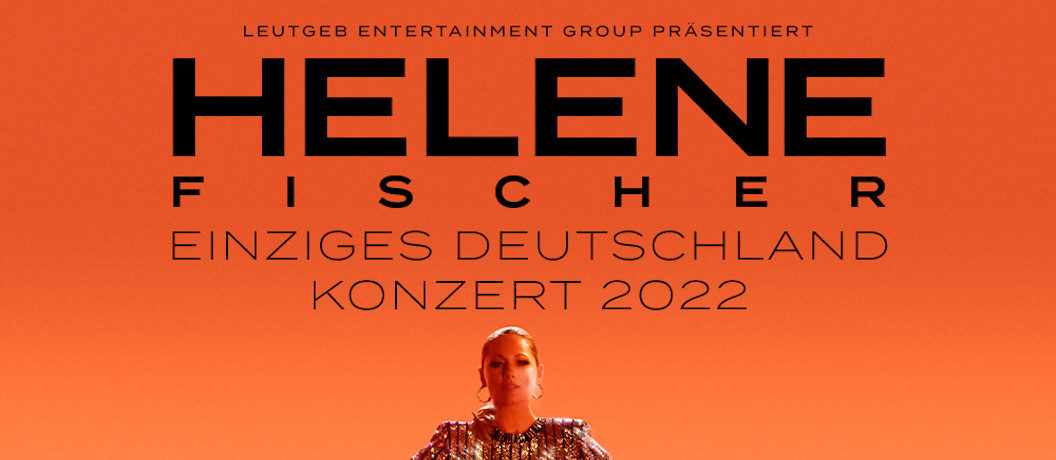 HELENE FISCHER – Einziges Deutschlandkonzert 2022
