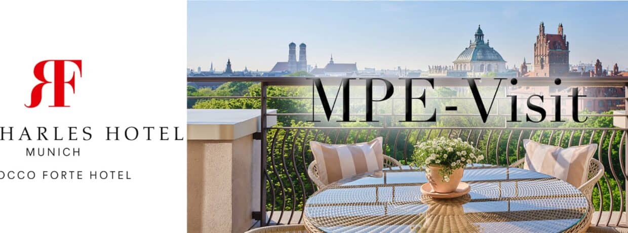 Exklusiver MPE-Event im The Charles Hotel München im Sommer 2025 