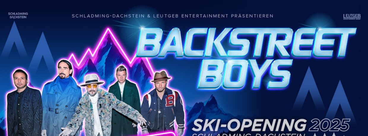BACKSTREET BOYS beim Ski-Opening Schladming-Dachstein